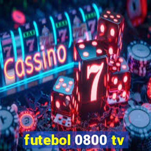 futebol 0800 tv